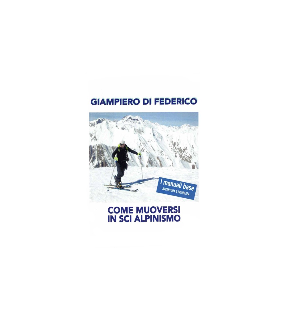 COME MUOVERSI IN SCI ALPINISMO - GIAMPIERO DI FEDERICO
